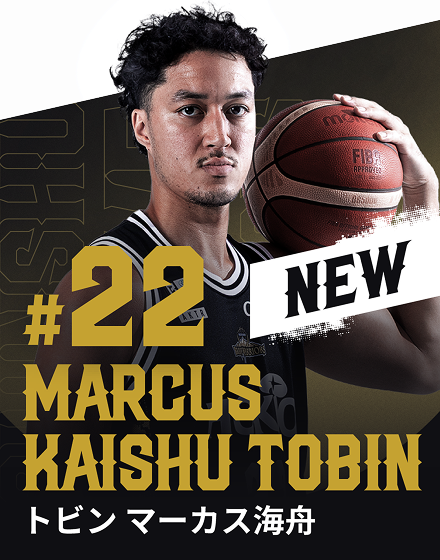 #22 MARCUS KAISHU TOBIN（トビン マーカス海舟） NEW